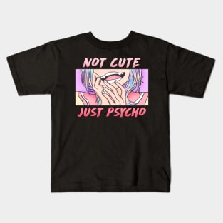 Not Cute Just Psycho - Aesthetic Pastel Goth Gift Kids T-Shirt